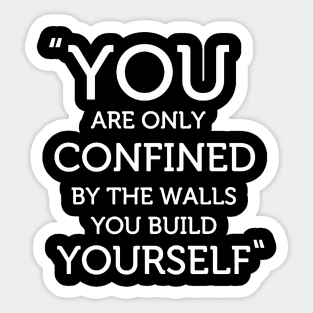 You're confined by your walls Sticker